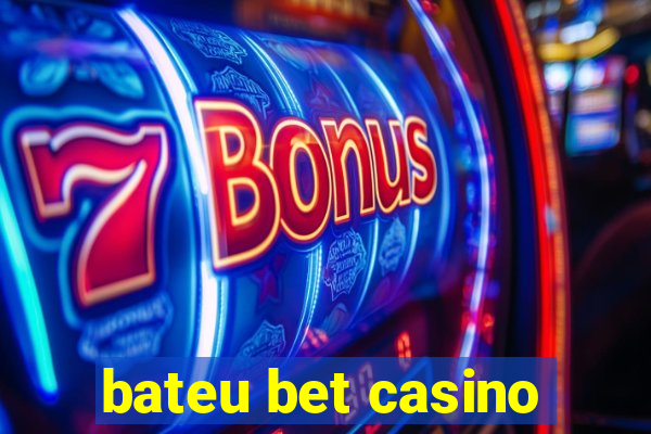 bateu bet casino