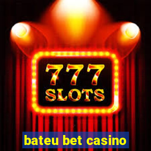 bateu bet casino