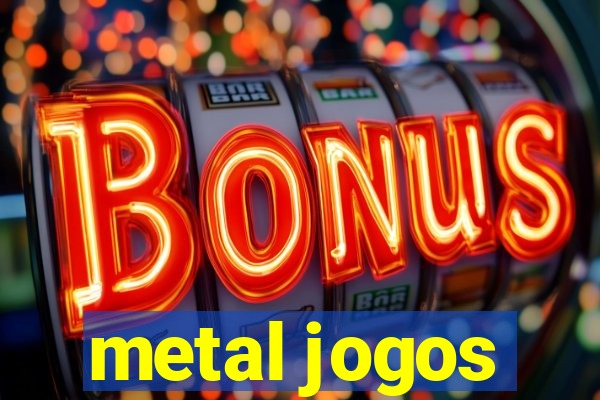 metal jogos