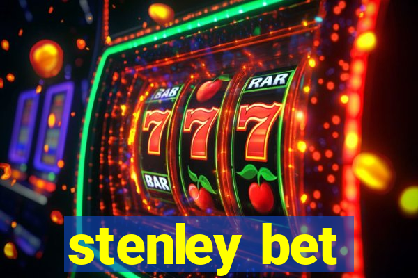 stenley bet