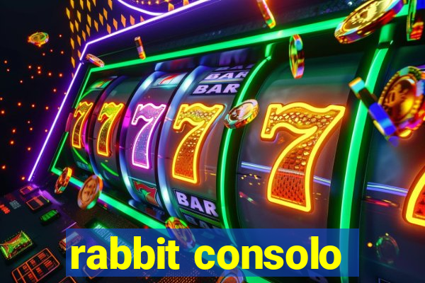 rabbit consolo