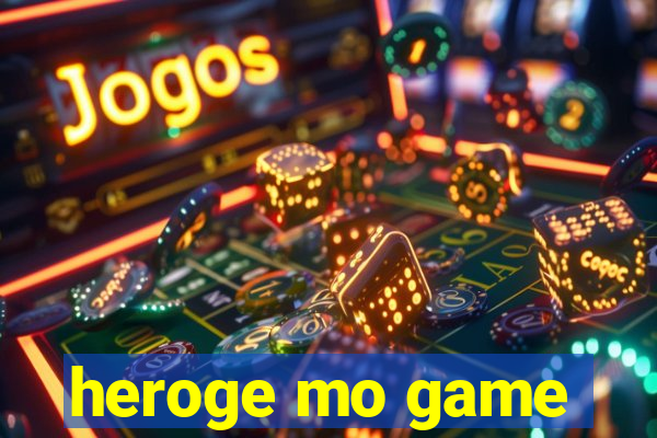 heroge mo game