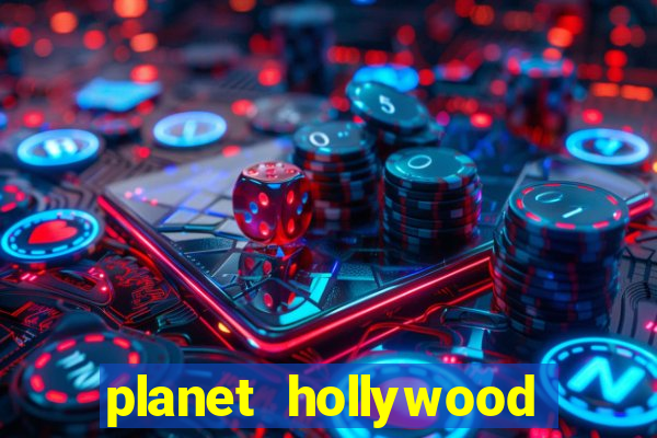 planet hollywood casino and resort