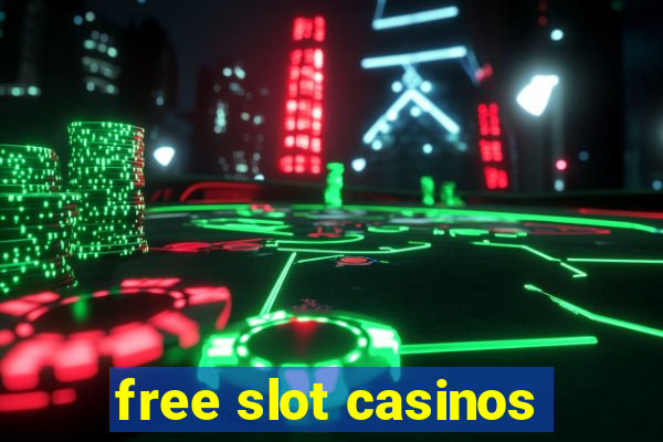 free slot casinos