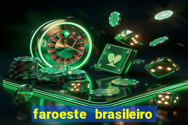 faroeste brasileiro ao vivo