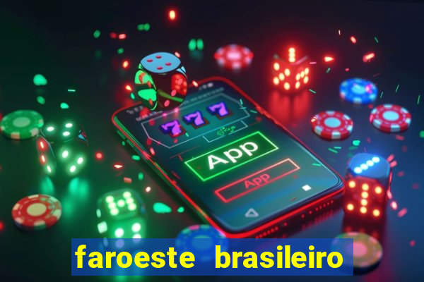 faroeste brasileiro ao vivo