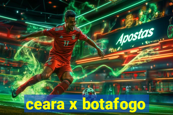 ceara x botafogo