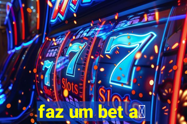 faz um bet a铆