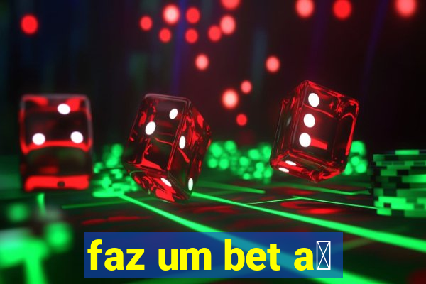 faz um bet a铆