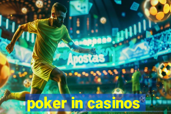 poker in casinos