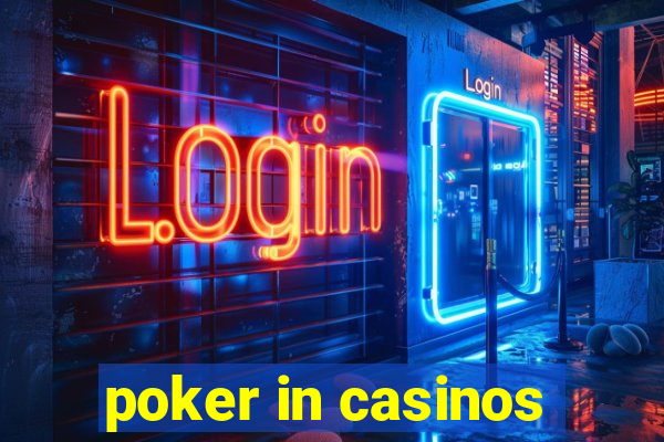 poker in casinos