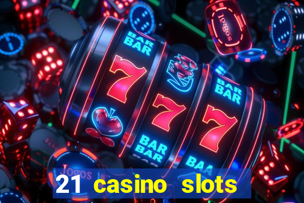 21 casino slots promo code