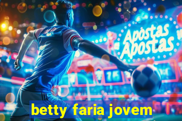 betty faria jovem