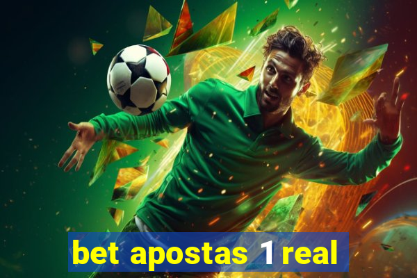 bet apostas 1 real