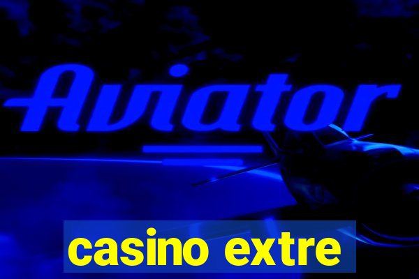 casino extre