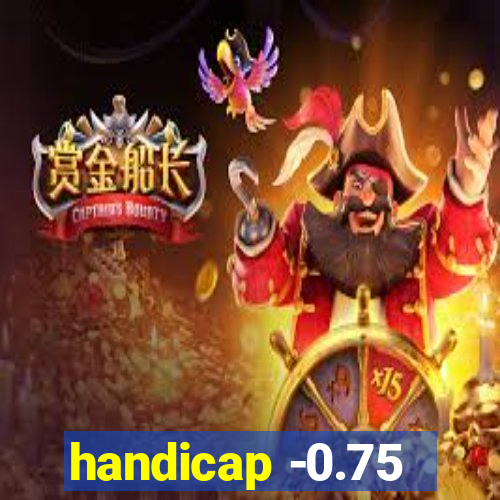 handicap -0.75