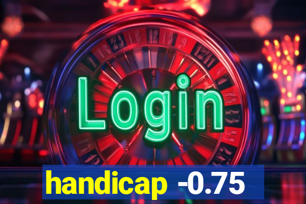 handicap -0.75