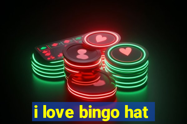 i love bingo hat