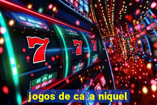 jogos de ca莽a niquel