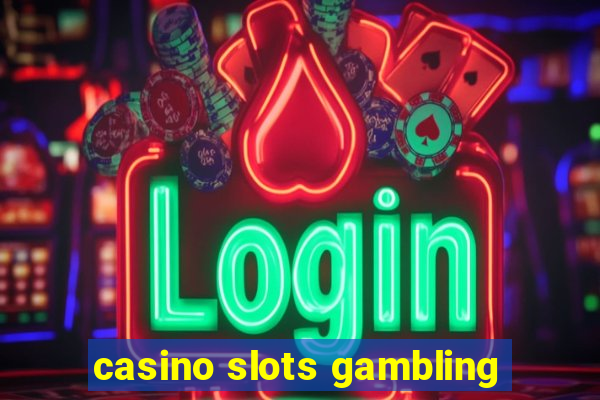 casino slots gambling