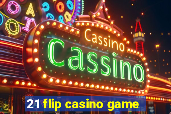 21 flip casino game