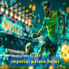 imperial palace hotel