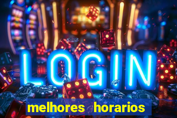 melhores horarios para jogar slot