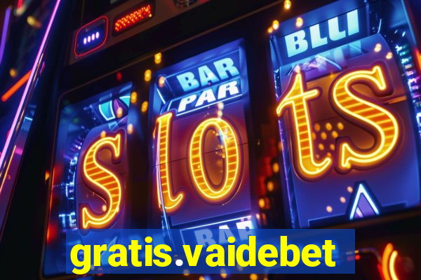 gratis.vaidebet