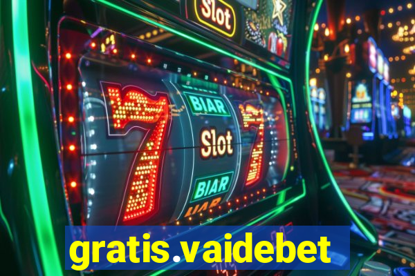 gratis.vaidebet