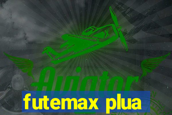 futemax plua