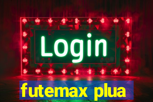 futemax plua