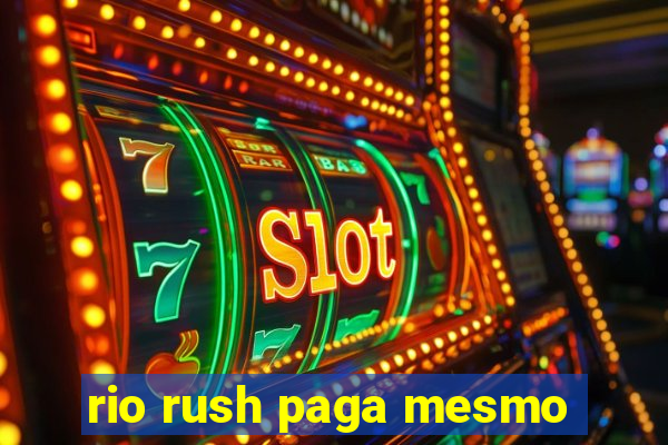 rio rush paga mesmo