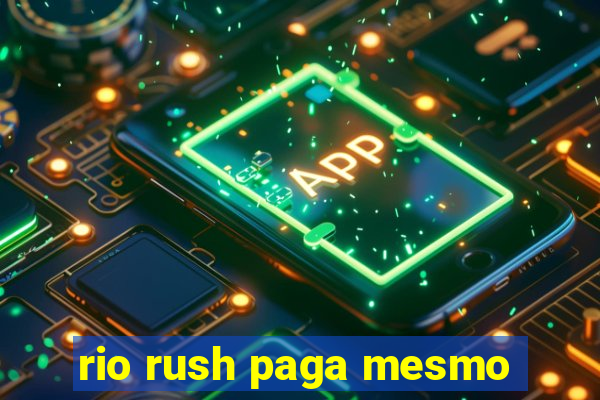 rio rush paga mesmo