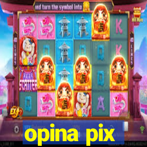 opina pix