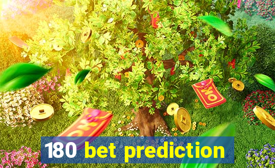 180 bet prediction