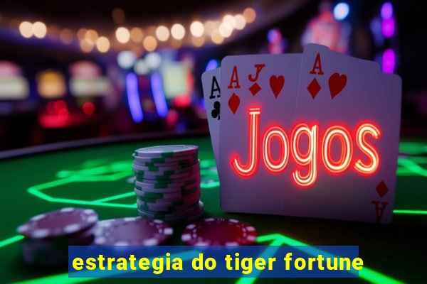 estrategia do tiger fortune