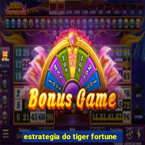 estrategia do tiger fortune