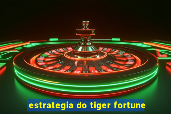 estrategia do tiger fortune