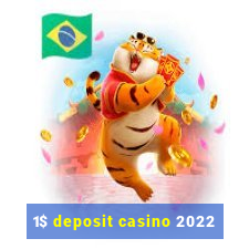 1$ deposit casino 2022