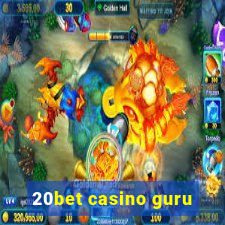 20bet casino guru