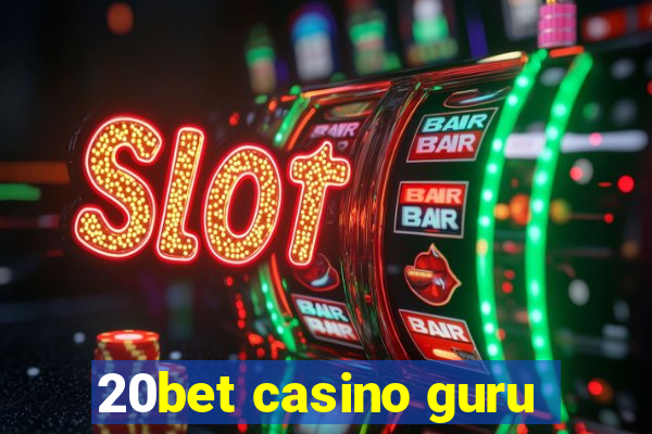 20bet casino guru