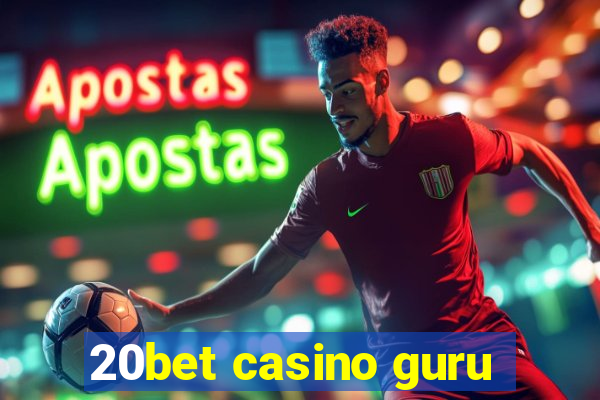 20bet casino guru