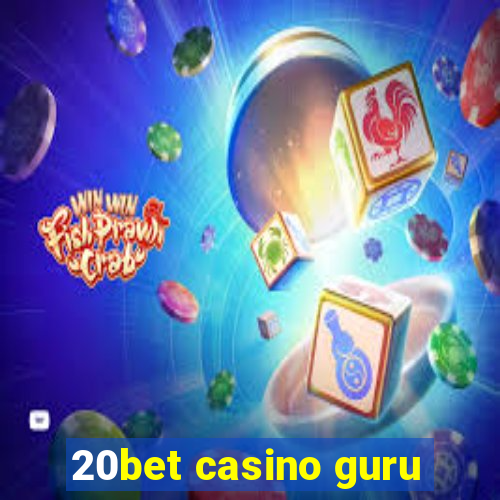 20bet casino guru