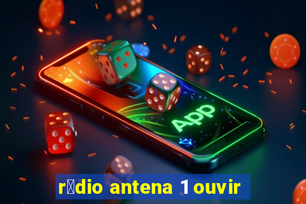 r谩dio antena 1 ouvir