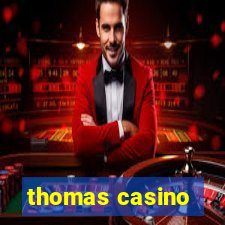 thomas casino