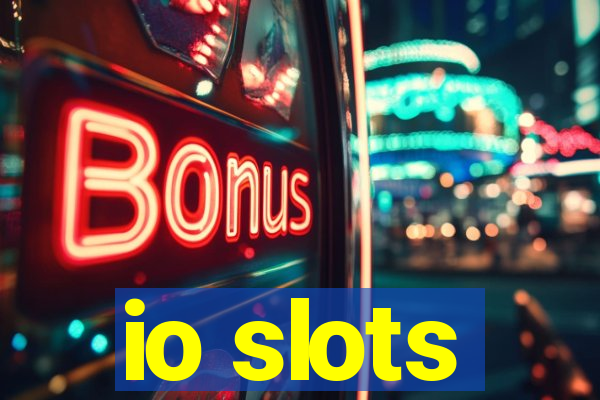 io slots