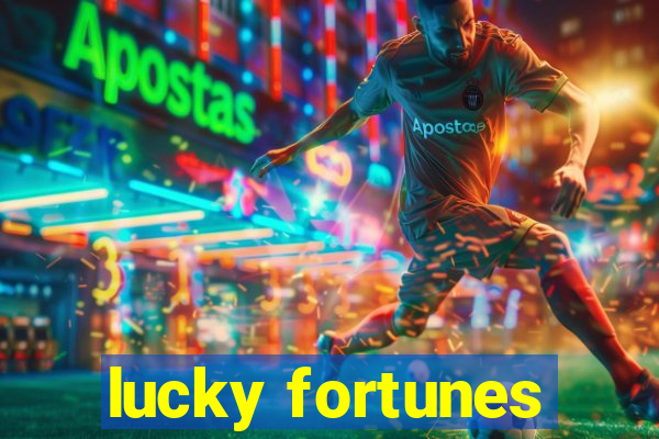 lucky fortunes