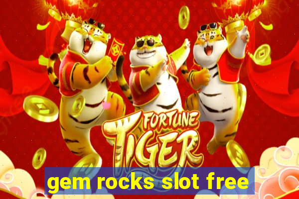 gem rocks slot free