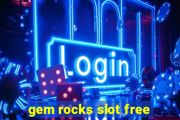 gem rocks slot free