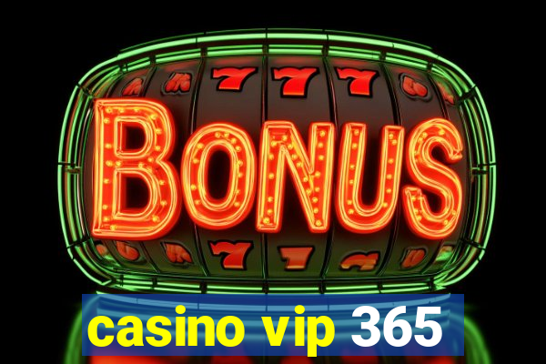 casino vip 365